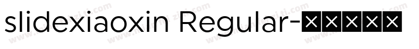 slidexiaoxin Regular字体转换
